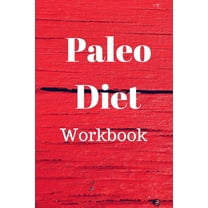 Paleo Diet Workbook: Track Healthy Weight Loss (Paperback)