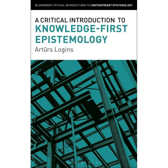 Bloomsbury Critical Introductions to Con A Critical Introduction to Knowledge-First Epistemology, (Paperback)