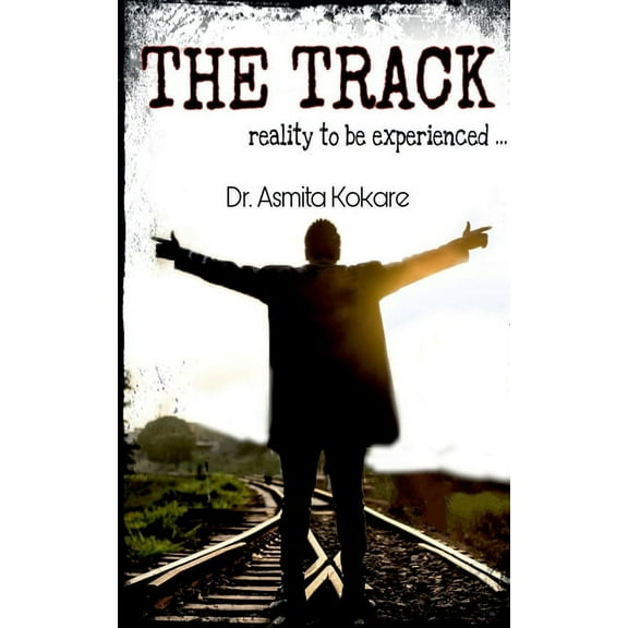 The Track: Reality to be experienced..., (Paperback)