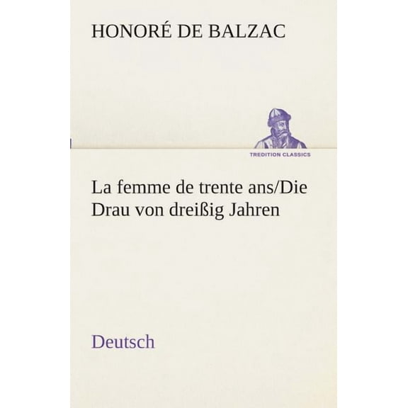La femme de trente ans./Die Drau von dreißig Jahren. German (Paperback)