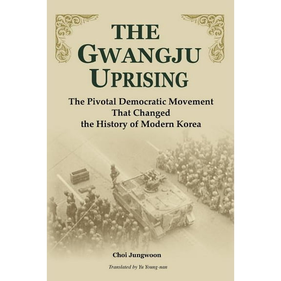 The Gwangju Uprising (Paperback)