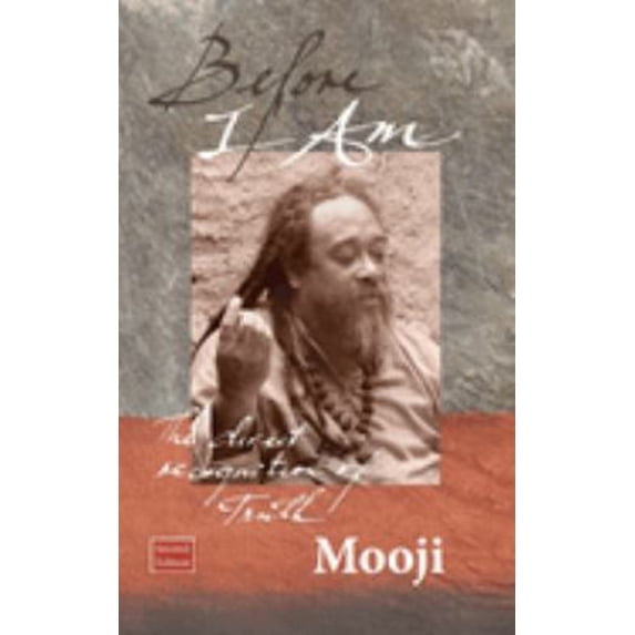Pre-Owned Before I Am, Second Edition: The direct recognition of Truth (Paperback) 1908408138 9781908408136