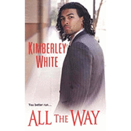 Pre-Owned All the Way (Paperback 9780758222091) by Kimberley White