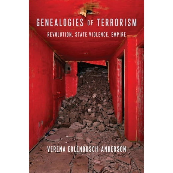 New Directions in Critical Theory Genealogies of Terrorism: Revolution, State Violence, Empire, Book 66, (Paperback)
