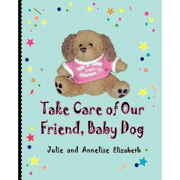 Take Care of Our Friend, Baby Dog, (Paperback)