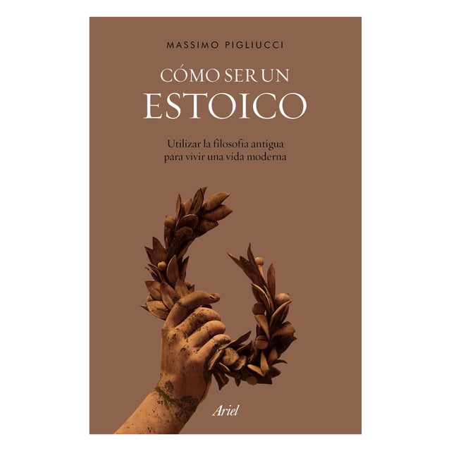 Cómo Ser Un Estoico Ariel Libro de bolsillo 1ra edicción