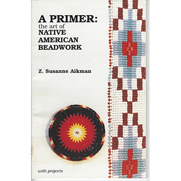Pre-Owned A Primer: The Art of Native American Beadwork (Paperback) 0962915505 9780962915505