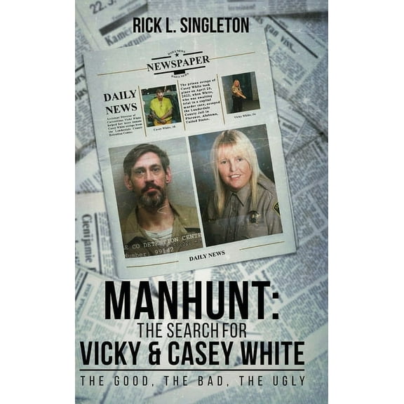 Manhunt: The Search for Vicky and Casey White, (Hardcover)