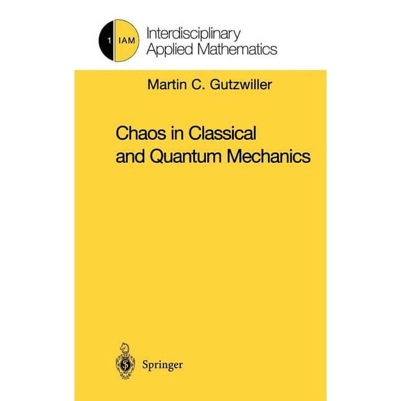 Interdisciplinary Applied Mathematics Chaos in Classical and Quantum Mechanics, Book 1, (Hardcover)