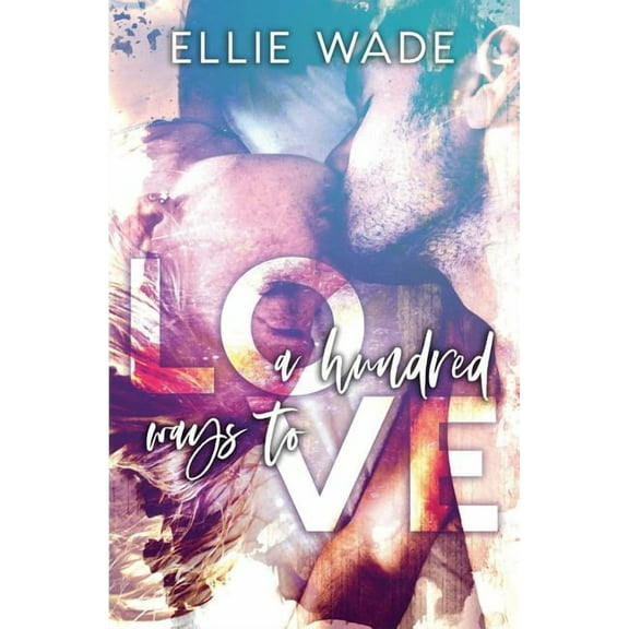 A Hundred Ways to Love (Paperback)