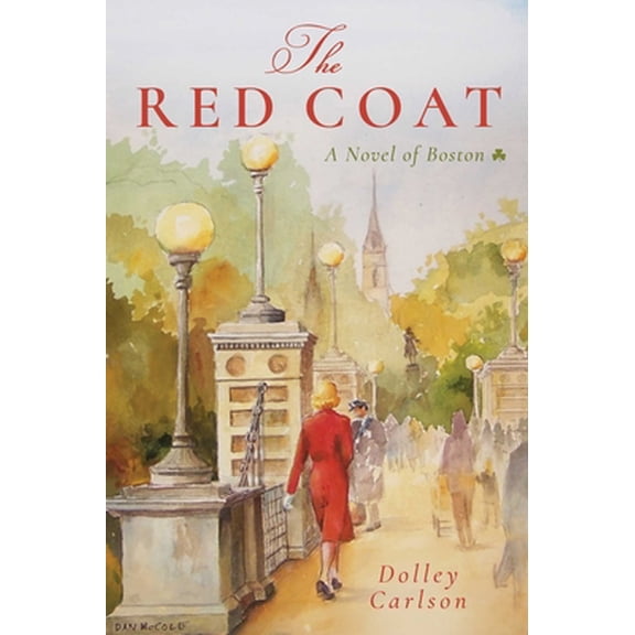 Pre-Owned The Red Coat: A Novel of Boston (Hardcover) 1510743316 9781510743311