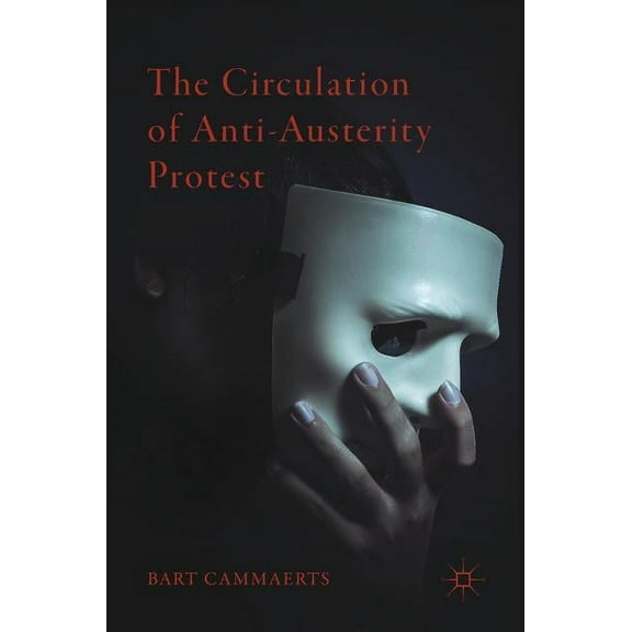 The Circulation of Anti-Austerity Protest, (Hardcover)