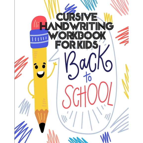 Cursive Handwriting Workbook For Kids: back to school