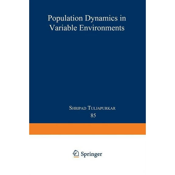 Lecture Notes in Biomathematics Population Dynamics in Variable Environments, Book 85, (Paperback)