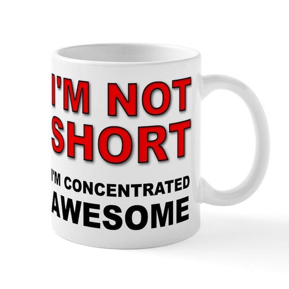 CafePress - Not Short Concentrated Awesome Mugs - 11 oz Ceramic Mug - Novelty Coffee Tea Cup
