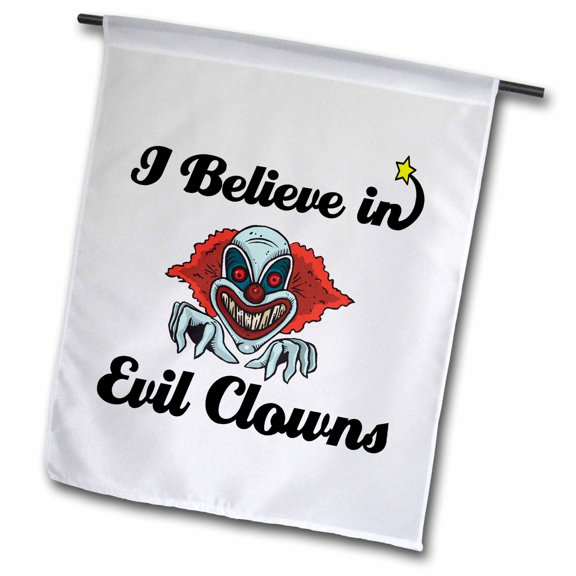 3dRose, I Believe In Evil Clowns, 12 x 18 inch Garden Flag