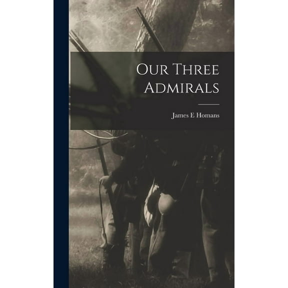 Our Three Admirals (Hardcover)