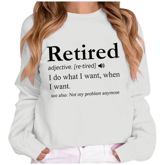 Arlun Retirement Sweatshirts for Women Retired Definition Letter Printed Sweatshirts Crewneck Pullovers Casual Long Sleeves Loose Casual Hoodless Tops Funny Gift White XL