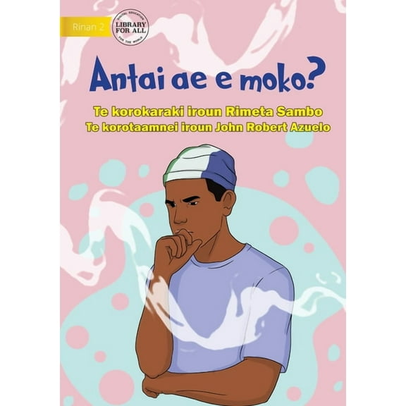 Who Is Smoking? - Antai ae e moko? (Te Kiribati), (Paperback)