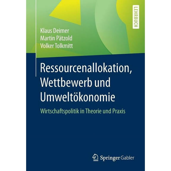Ressourcenallokation, Wettbewerb Und Umweltökonomie: Wirtschaftspolitik in Theorie Und PRAXIS, (Paperback)