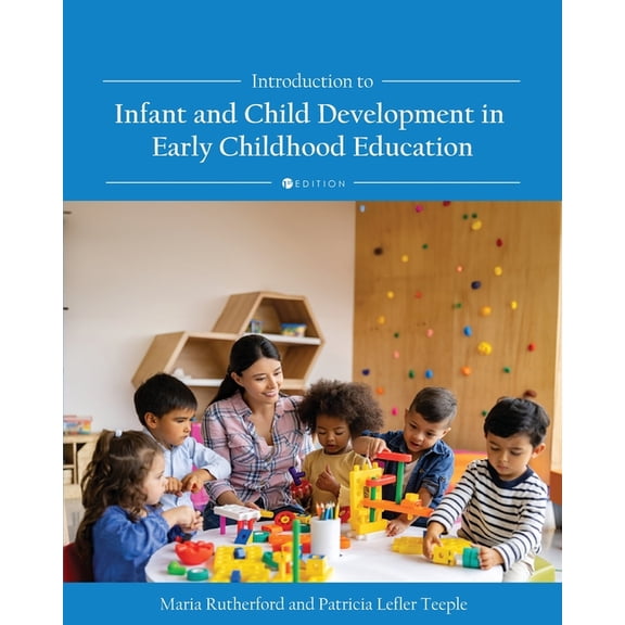 Introduction to Infant and Child Development in Early Childhood Education, (Paperback)