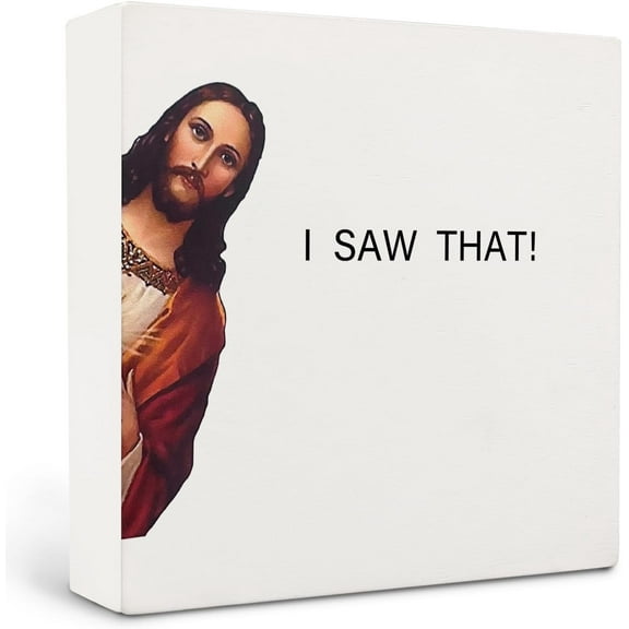 I Saw That Jesus Sign,Jesus I Saw That Signs,Funny I Saw That Wooden Signs For Home Office Decor,Desk Decor Sign 5x5 Inches