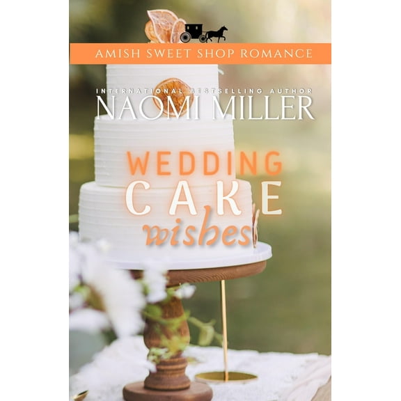 Amish Sweet Shop Romance Wedding Cake Wishes, Book 3, (Paperback)