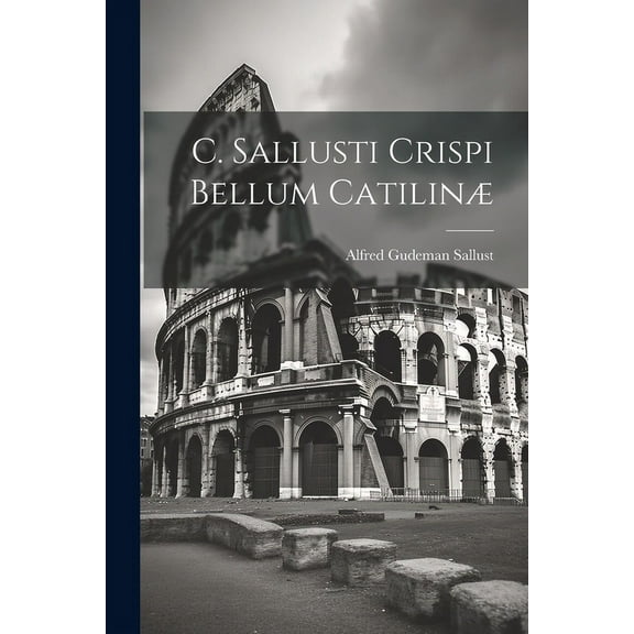 C. Sallusti Crispi Bellum Catilinæ (Paperback)