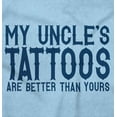thumbnail image 2 of My Uncle's Tattoos Better Than Yours Romper Boys or Girls Infant Baby Brisco Brands 6M, 2 of 6