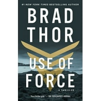 Scot Harvath Use of Force: A Thriller, Book 16, (Paperback)
