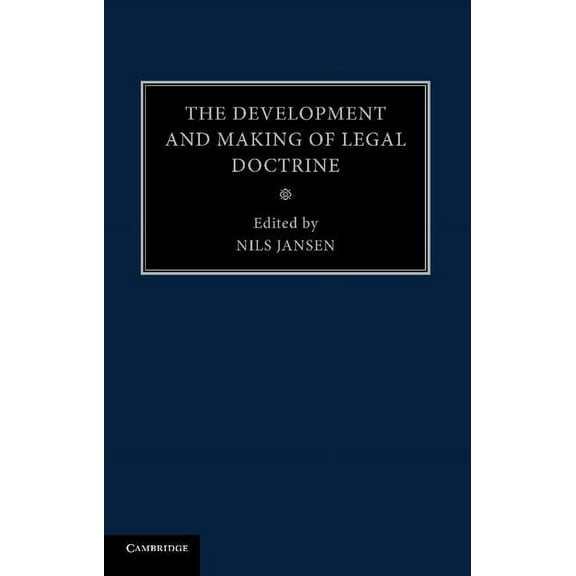 The Development and Making of Legal Doctrine: Volume 6, (Paperback)