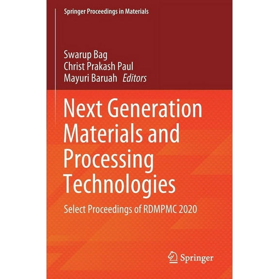 Springer Proceedings in Materials Next Generation Materials and Processing Technologies: Select Proceedings of Rdmpmc 2020, Book 9, (Paperback)