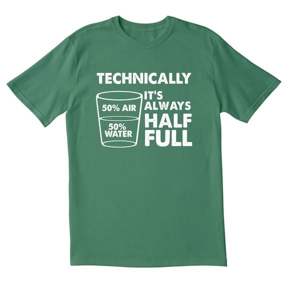 TotallyTorn Technically It's Always Half Full Novelty Sarcastic Funny Mens Graphic T Shirts men's gifts funny big mens novelty t shirts funny adult t shirts holiday t shirts funny graphic t-shirt