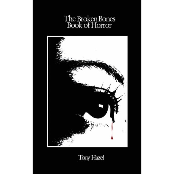 The Broken Bones Book of Horror, (Paperback)