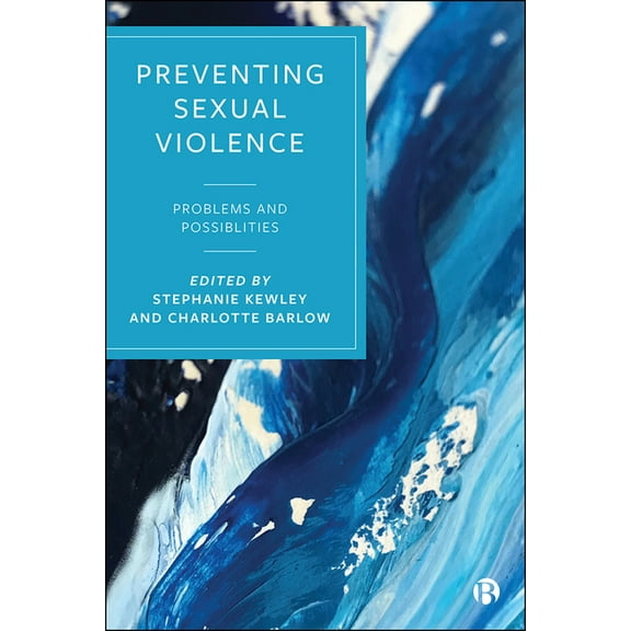 Preventing Sexual Violence: Problems and Possibilities, (Hardcover)