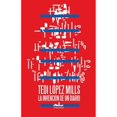 thumbnail image 1 of LA INVENCION DE UN DIARIO EDITORIAL ALMADIA TEDI LOPEZ MILLS, 1 of 2