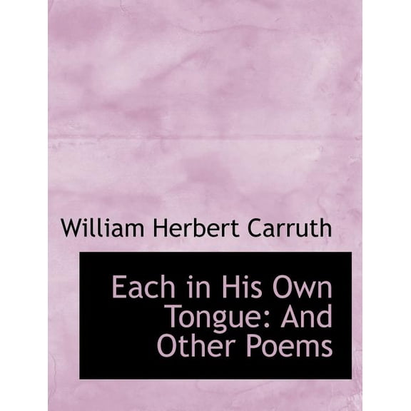 Each in His Own Tongue : And Other Poems (Large Print Edition) (Paperback)