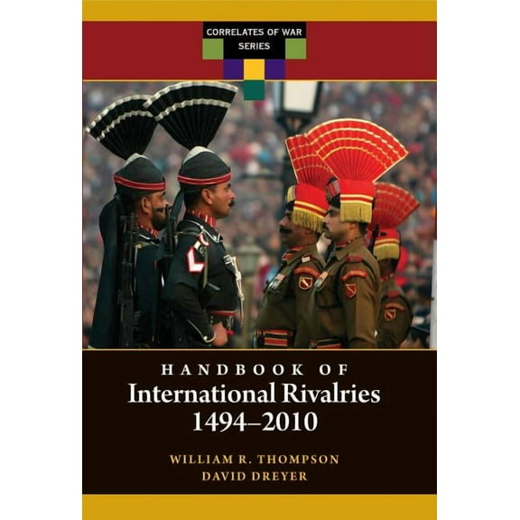 Correlates of War Handbook of International Rivalries: 1494-2010, (Hardcover)