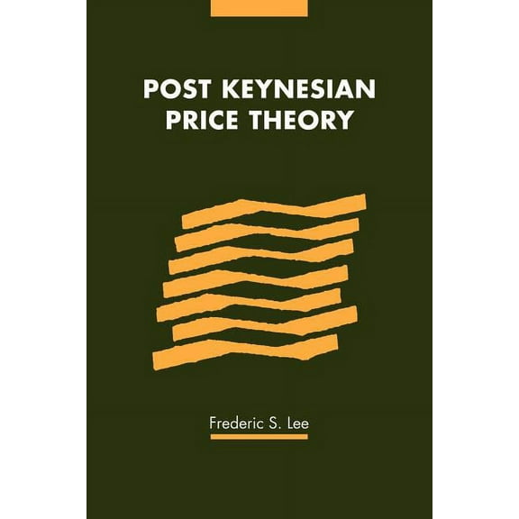 Modern Cambridge Economics Post Keynesian Price Theory, (Paperback)