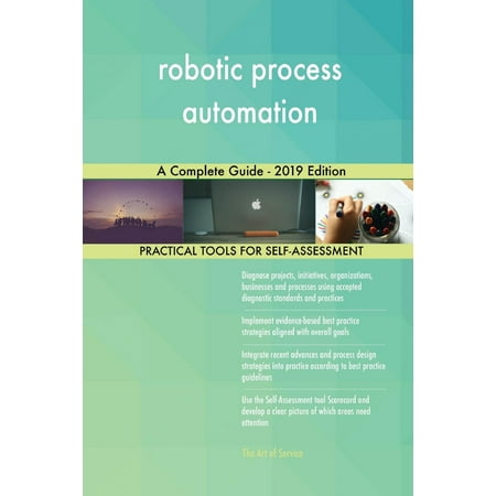 robotic process automation A Complete Guide - 2019