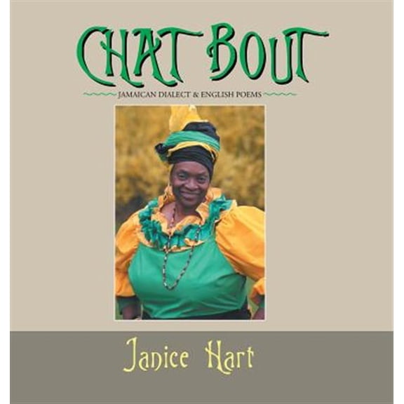 Chat Bout: Jamaican Dialect & English Poems (Hardcover)