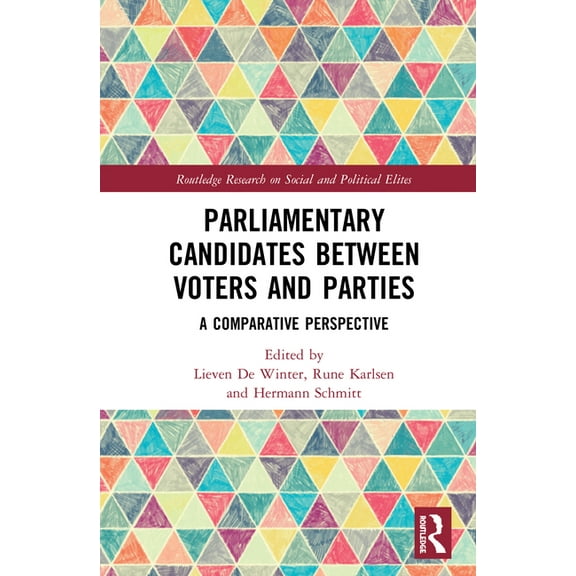 Routledge Research on Social and Politic Parliamentary Candidates Between Voters and Parties: A Comparative Perspective, (Hardcover)