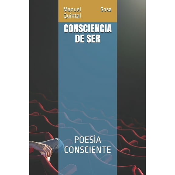 1: Consciencia de Ser : Poesía Consciente (Series #1) (Paperback)
