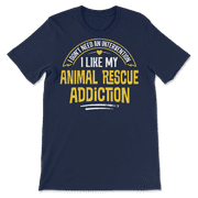 Funny Animal Rescue T-Shirt - I Like My Addiction