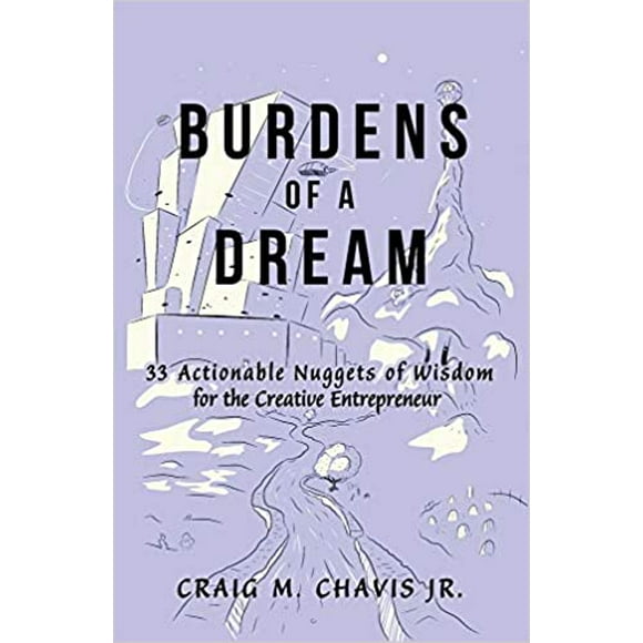 Burdens of a Dream: 33 Actionable Nuggets of Wisdom for... Paperback 2020