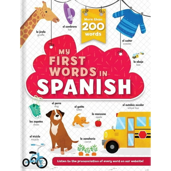 First Words My First Words in Spanish: More Than 200 Words! - Bilingual Board Book for Kids Ages 2-5: MIS Primeras Palabras En Españ, (Board Book)