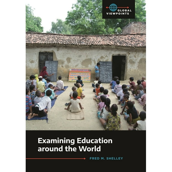 Global Viewpoints Examining Education Around the World, (Paperback)