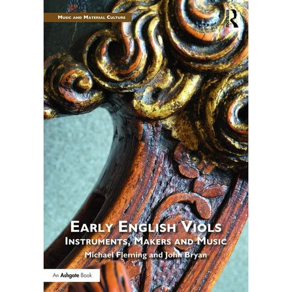 Music and Material Culture Early English Viols: Instruments, Makers and Music, (Hardcover)