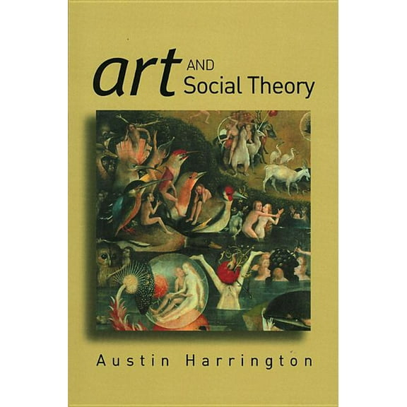 Art and Social Theory: Sociological Arguments in Aesthetics (Paperback)