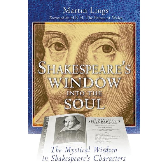 Shakespeare's Window Into the Soul: The Mystical Wisdom in Shakespeare's Characters, (Paperback)